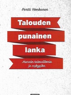 Talouden punainen lanka - Marxin talousteoria ja nykyaika