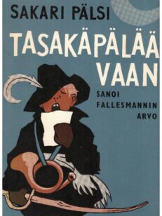 Tasakäpälää vaan sanoi Fallesmannin Arvo