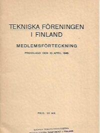 Tekniska föreningen i Finland: medlemsförteckning 1945