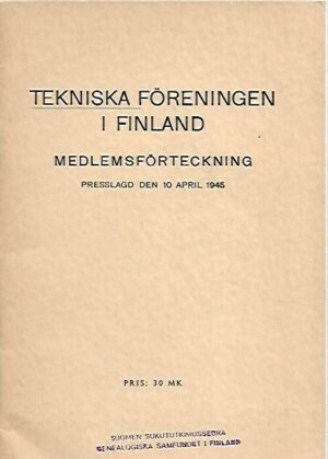 Tekniska föreningen i Finland: medlemsförteckning 1945