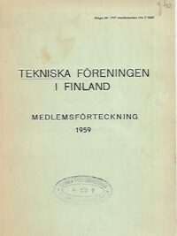 Tekniska föreningen i Finland: medlemsförteckning 1959