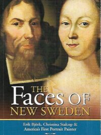The Faces of New Sweden - Erik Björk, Christina Stalcop & America´s First Portrait Painter