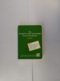 The Worst-Case Scenario Survival Handbook: Golf