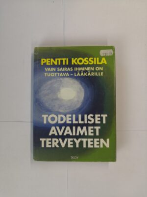 Todelliset avaimet terveyteen – vain sairas ihminen on tuottava – lääkärille