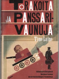 Torakoita ja panssarivaunuja - Silminnäkijänä hajoavassa neuvostoimperiumissa