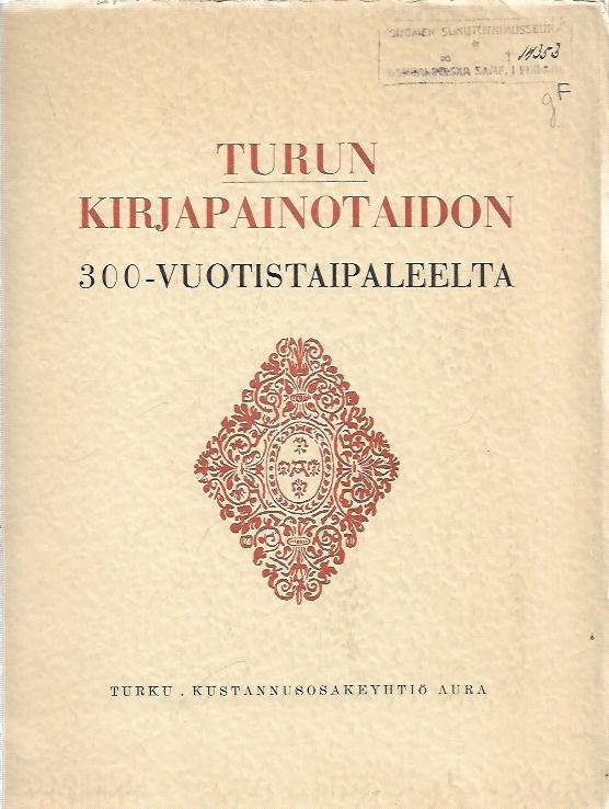 Turun kirjapainotaidon 300-vuotistaipaleelta