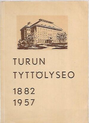 Turun tyttölyseo 1882-1957