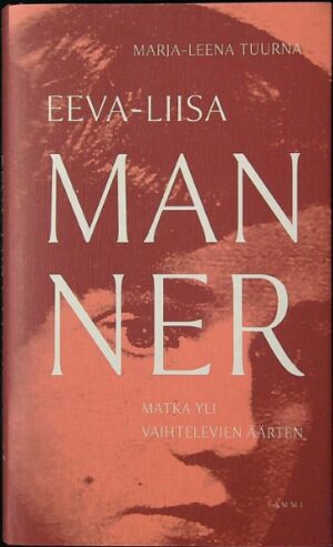 Eeva-Liisa Manner - Matka yli vaihtelevien äärten