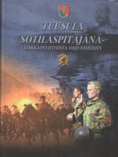 Tuusula sotilaspitäjänä - hakkapeliitoista ohjusmiehiin