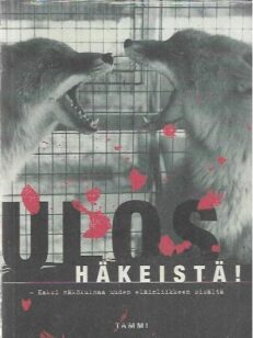 Ulos häkeistä! - Kaksi näkökulmaa uuden eläinliikkeeen sisältä