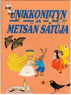 Unikkoniityn ja metsän satuja