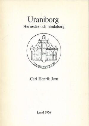 Uraniborg - Herresäte och himlaborg