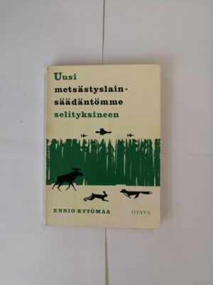 Uusi metsästyslainsäädäntömme selityksineen