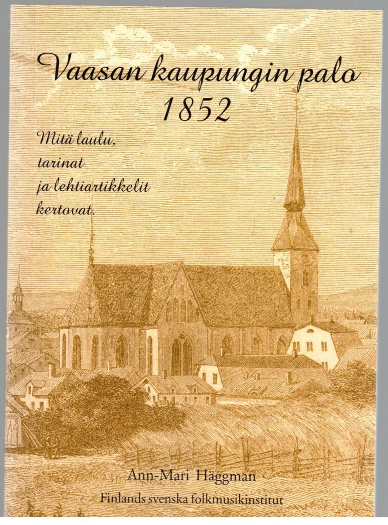 Vaasan kaupungin palo 1852 - Mitä laulu, tarinat ja lehtiartikkelit kertovat