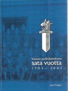 Vaasan poliisilaitoksen sata vuotta 1903-2003