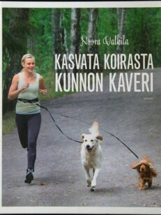 Kasvata koirasta kunnon kaveri