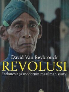 Revolusi - Indonesia ja modernin maailman synty