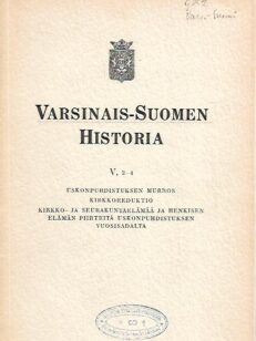 Varsinais-Suomen historia VI, 2-4 : Uskonpuhdistuksen murros, kirkkoreduktio, kirkko- ja seurakuntaelämää ja henkisen elämän piirteitä uskonpuhdistuksen vuosisadalta