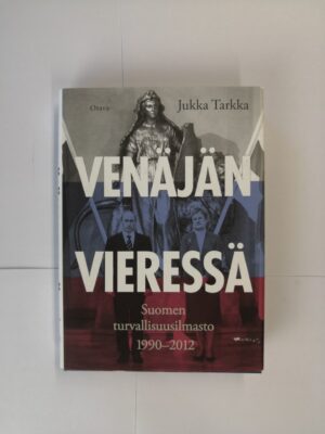 Venäjän vieressä - Suomen turvallisuusilmasto 1990-2012