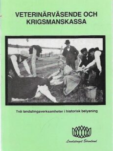 Veterinärväsende och krigsmanskassa: Två landstingsverksamheter i historisk belysning