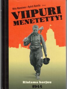 Viipuri menetetty! - Rintama horjuu 1944