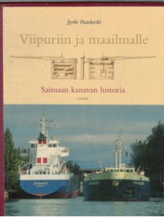 Viipuriin ja maailmalle - Saimaan kanavan historia