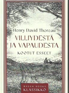 Villiydestä ja vapaudesta - Kootut esseet