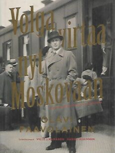 Volga virtaa nyt Moskovaan - Kirjoituksia Neuvostoliitosta