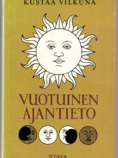 Vuotuinen ajantieto - Vanhoista merkkipäivistä sekä kansanomaisesta talous- ja sääkalenterista enteineen