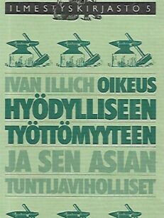 Oikeus hyödylliseen työttömyyteen [ ja sen asiantuntijaviholliset ]