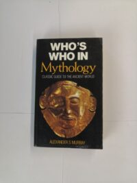 Who’s who in Mythology Classic Guide to the Ancient World