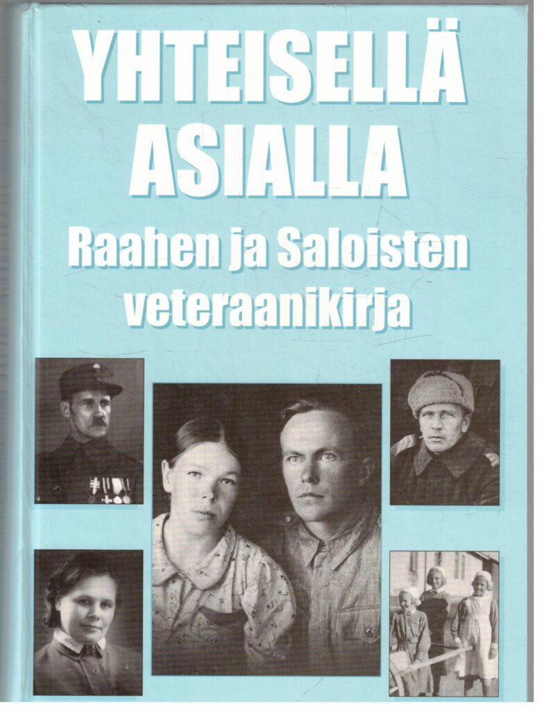 Yhteisellä asialla - Raahen ja Saloisten veteraanikirja