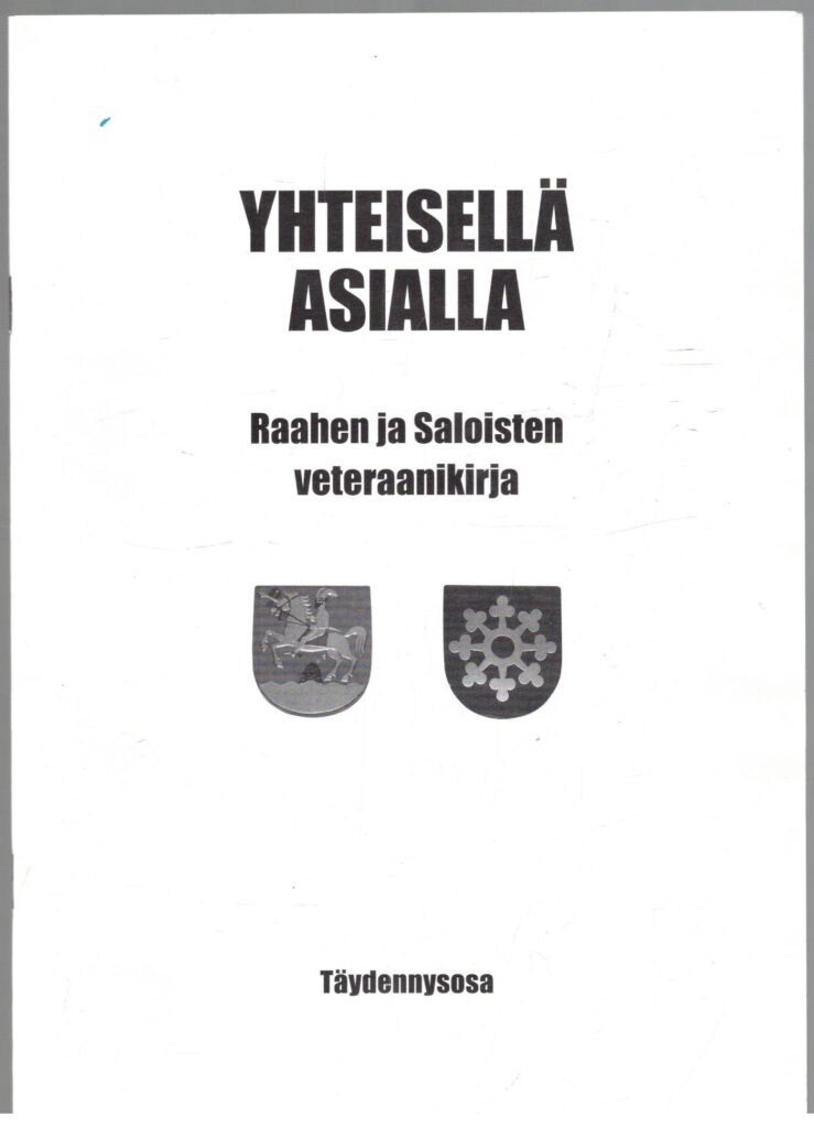 Yhteisellä asialla - Raahen ja Saloisten veteraanikirja Täydennysosa