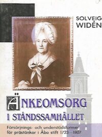 Änkeomsorg i ståndssamhället: Försörjnings- och understödsformer för prästänkor i Åbo stift 1723-1807