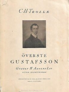 Överste Gustafsson: Gustaf IV Adolfs liv efter avsättningen