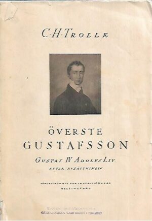 Överste Gustafsson: Gustaf IV Adolfs liv efter avsättningen