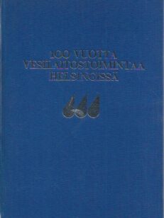 100 vuotta vesilaitostoimintaa Helsingissä