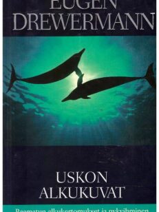 Uskon alkukuvat, raamatun alkukertomukset ja nykyihminen