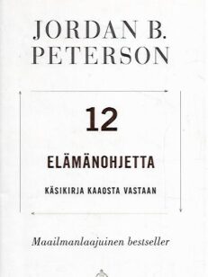 12 elämänohjetta - Käsikirja kaaosta vastaan