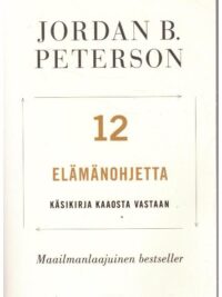 12 elämänohjetta - Käsikirja kaaosta vastaan