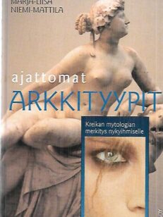 Ajattomat arkkityypit - Kreikan mytologian merkitys nykyihmiselle