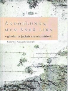 Annorlunda, men ändå lika - glimtar ur fackets svenska historia