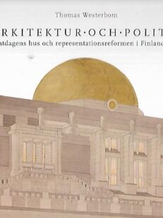 Arkitektur och politik - Lantdagens hus och representationsreformen i Finland 1906