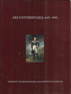 Ars universitaria 1640-1990 - Porträtt ur Helsingfors universitets samlingar