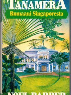 Tanamera 1-2 romaani Singaporesta