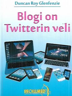 Blogi on twitterin veli - Runoja 2006-2014