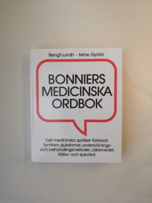 Bonniers medicinska ordbok: det medicinska språket förklarat, symtom, sjukdomar, undersöknings- och behandlingsmetoder, läkemedel, hälso- och sjukvård