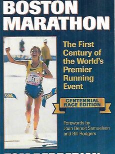 Boston Marathon - The First Century of the World´s Premier Running Event