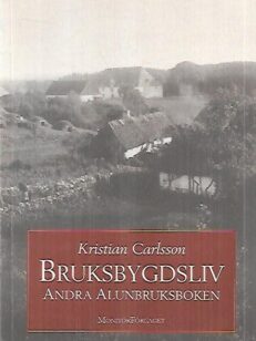 Bruksbygdsliv - Andra Alunsbruksboken