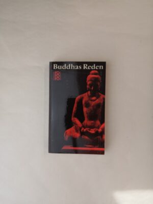 Buddhas Reden: Majjhimanikaya - Die Sammlung der mittleren Texte des buddhistischen Pali-Kanons